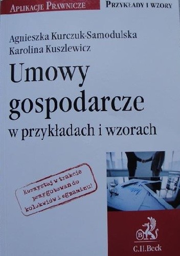 Umowy gospodarcze w przykładach i wzorach - Karolina Kuszlewicz