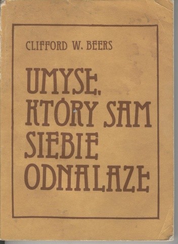 Umysł, który sam siebie odnalazł - Clifford W. Beers