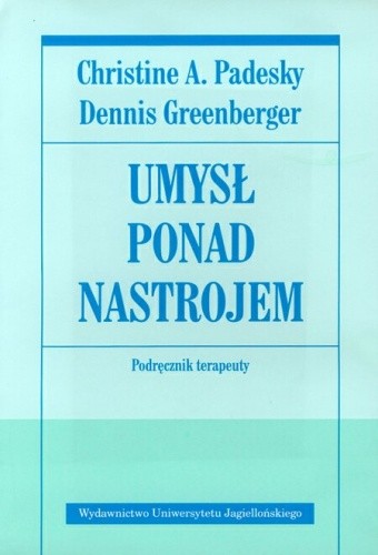 Umysł ponad nastrojem. Podręcznik terapeuty - Christine Padesky