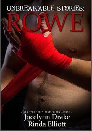 Unbreakable Stories: Rowe - Jocelynn Drake