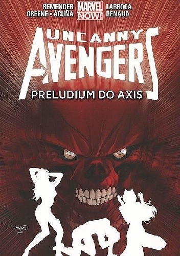 Uncanny Avengers - 5 - Preludium do Axis - Salvador Larroca
