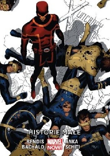 Uncanny X-Men. Historie małe. Tom 6 - Brian Michael Bendis