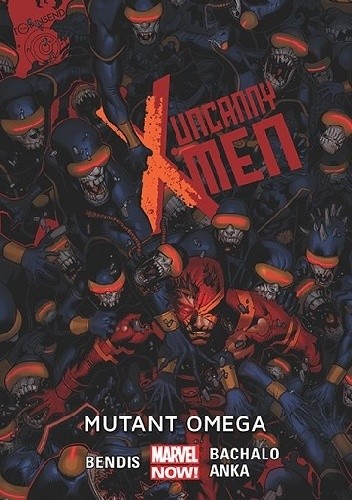 Uncanny X-Men: Mutant omega - Brian Michael Bendis
