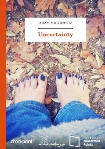 Uncertainty - Adam Mickiewicz