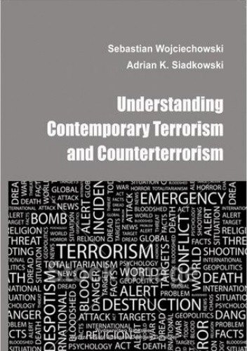 Understanding contemporary terrorism and counterterrorism - Sebastian Wojciechowski