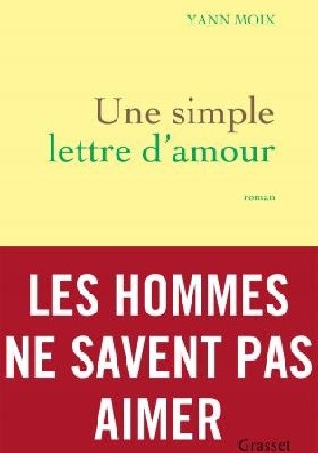 Une simple lettre d'amour - Yann Moix