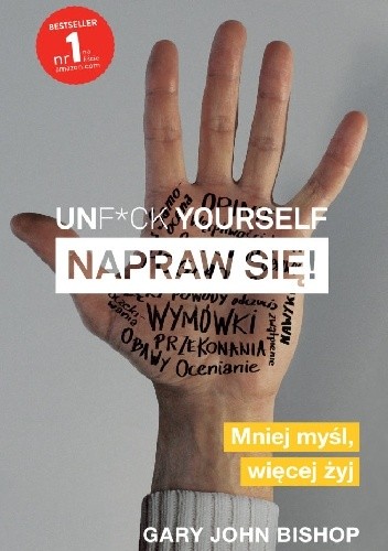 Unf*ck yourself. Napraw się! - Gary John Bishop