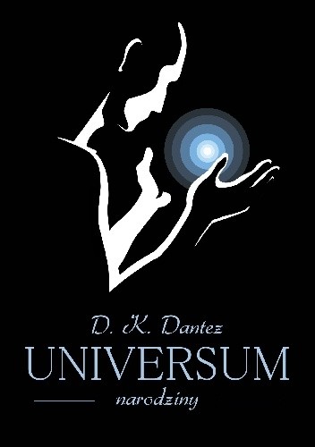 Universum narodziny - D. K. Dantez