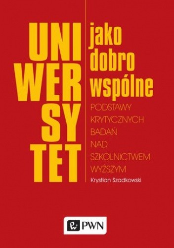 Uniwersytet jako dobro wspólne - Krystian Szadkowski