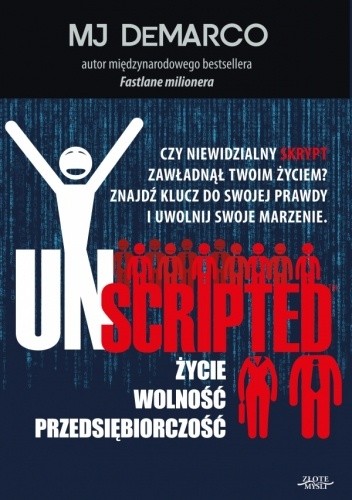 Unscripted: Życie, wolność, przedsiębiorczość - MJ DeMarco