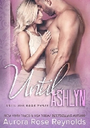 Until Ashlyn - Aurora Rose Reynolds