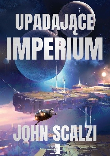 Upadające Imperium - John Scalzi