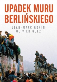 Upadek muru berlińskiego - Olivier Guez