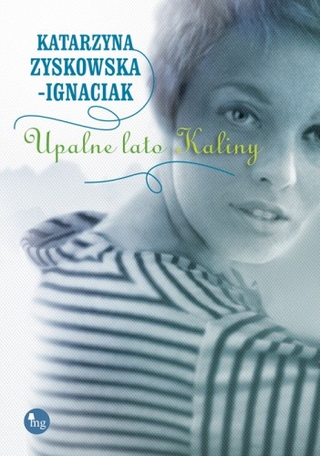 Upalne lato Kaliny - Katarzyna Zyskowska
