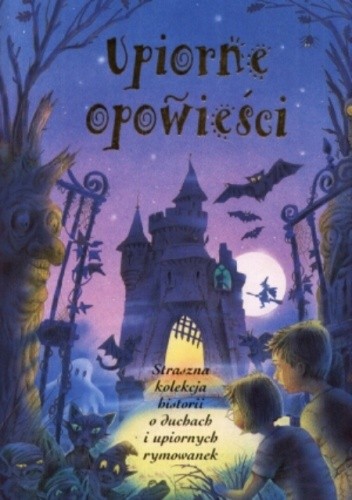 Upiorne opowieści - praca zbiorowa
