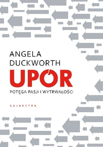 Upór. Potęga pasji i wytrwałości - Angela Duckworth
