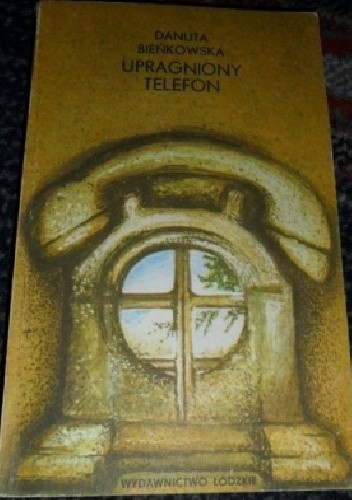 Upragniony telefon - Danuta Bieńkowska