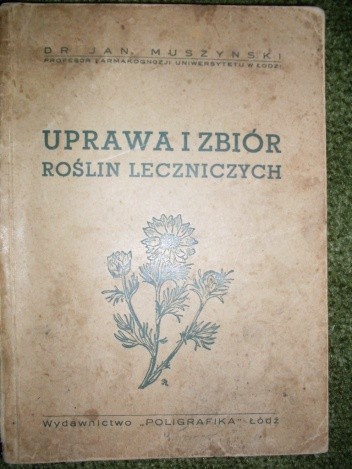 Uprawa i zbiór roślin leczniczych - Jan Muszyński