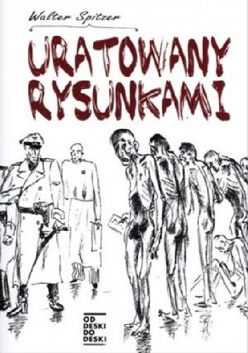 Uratowany rysunkami - Walter Spitzer