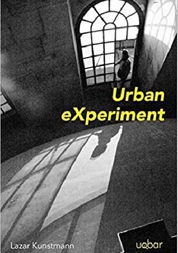 Urban eXperiment - Lazar Kunstmann