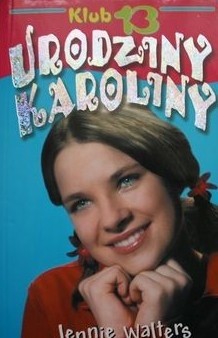 Urodziny Karoliny - Jennie Walters