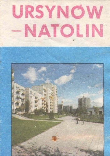 Ursynów - Natolin. Plan osiedli - Teresa Zakrzewska