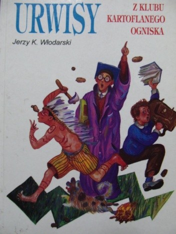 Urwisy z klubu kartoflanego ogniska - Jerzy Włodarski