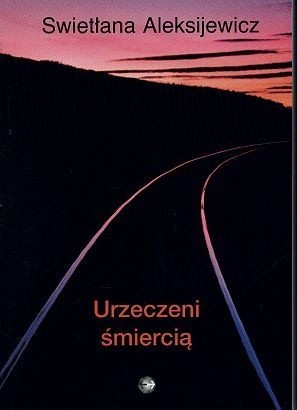 Urzeczeni śmiercią - Swiatłana Aleksijewicz
