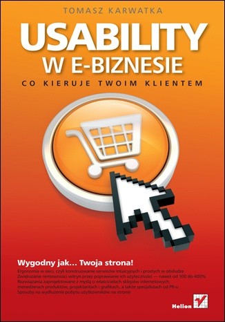Usability w e-biznesie. Co kieruje Twoim klientem? - Tomasz Karwatka