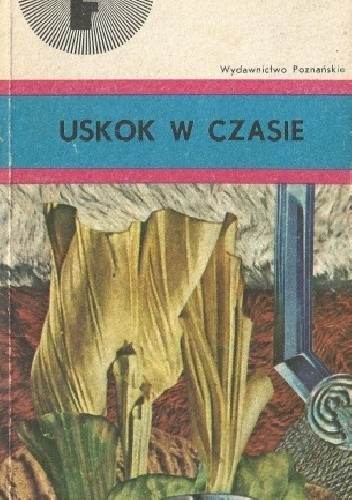 Uskok w czasie: antologia opowiadań fantastycznonaukowych pisarzy rumuńskich - Constantin Cubleşan