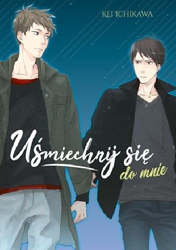 Uśmiechnij się do mnie - Kei Ichikawa