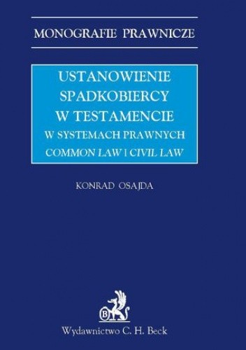 Ustanowienie spadkobiercy w testamencie w systemach prawnych Common Law i Civil Law - Osajda Konrad