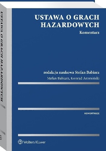 Ustawa o grach hazardowych. Komentarz - Stefan Babiarz