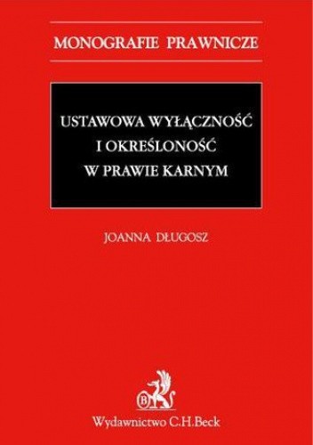 Ustawowa wyłączność i określoność w prawie karnym - Joanna Długosz