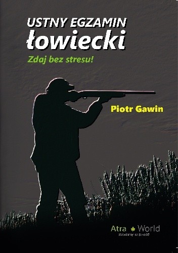Ustny egzamin łowiecki - Piotr Gawin