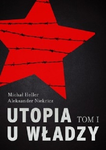 Utopia u władzy. Historia Związku Sowieckiego. Tom 1 - Michaił Heller