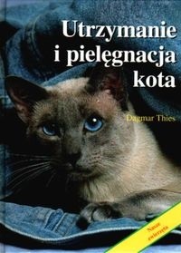 Utrzymanie i pielęgnacja kota - Dagmar Thies