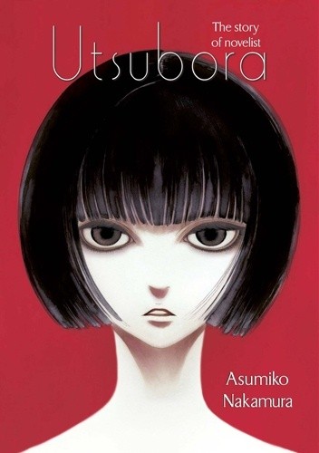 Utsubora. The Story of Novelist - Asumiko Nakamura
