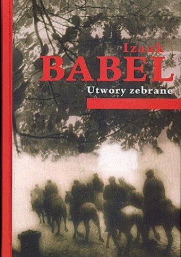 Utwory zebrane - Izaak Babel