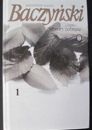 Utwory zebrane t.1 - Krzysztof Kamil Baczyński