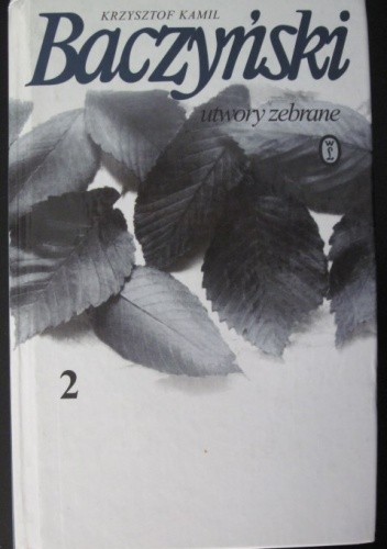 Utwory zebrane t.2 - Krzysztof Kamil Baczyński
