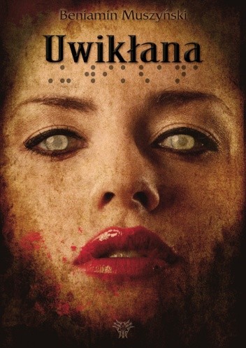 Uwikłana - Beniamin Tytus Muszyński