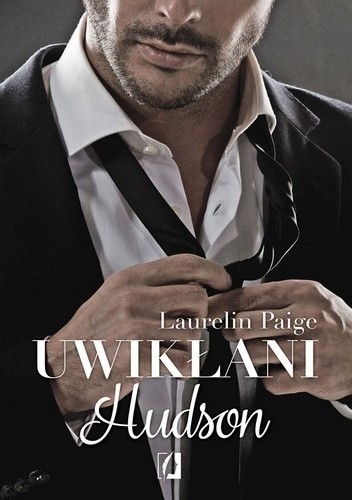 Uwikłani. Hudson - Laurelin Paige