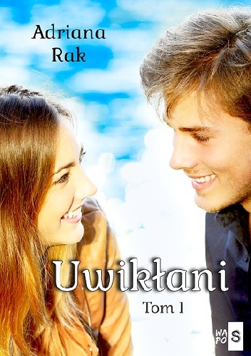 Uwikłani. Tom 1 - Adriana Rak