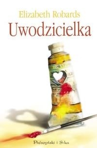 Uwodzicielka - Elizabeth Robards