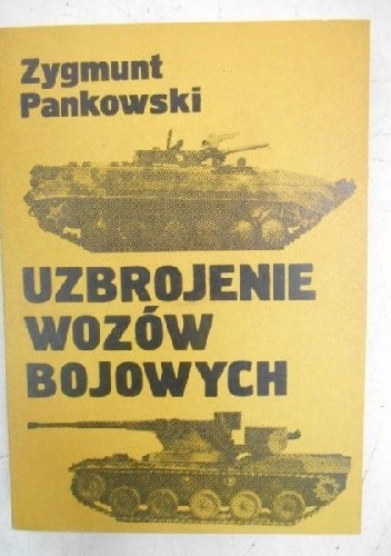 Uzbrojenie wozów bojowych - Zygmunt Pankowski