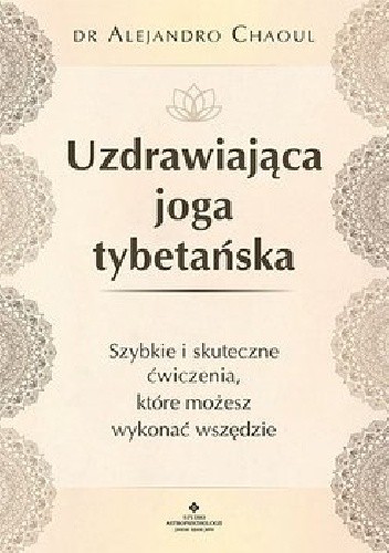 Uzdrawiająca joga tybetańska - Alejandro Chaoul
