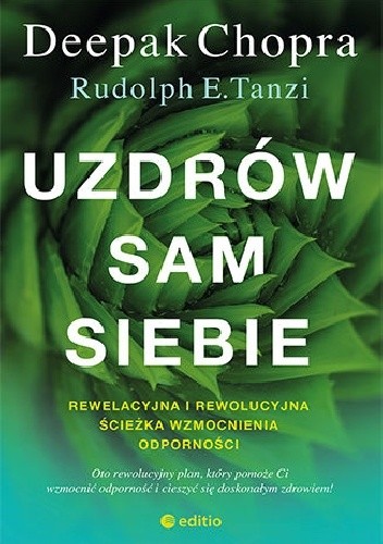 Uzdrów sam siebie. Rewelacyjna i rewolucyjna ścieżka wzmocnienia odporności - Deepak Chopra