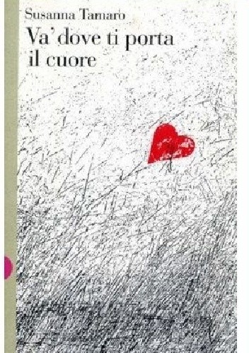 Va' dove ti porta il cuore - Susanna Tamaro