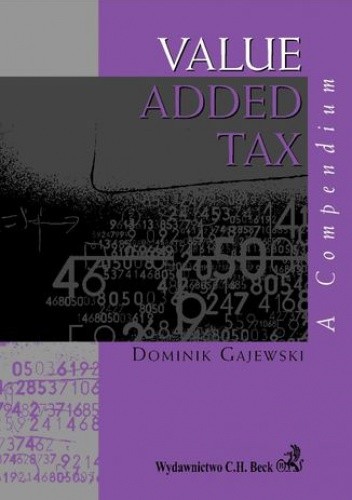 Value Added Tax. A compendium - Gajewski Dominik